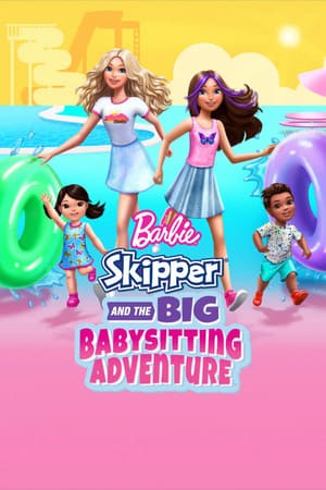 Barbie: Skipper and the Big Babysitting Adventure | บาร์บี้: สคิปเปอร์ กับการผจญภัยพี่เลี้ยงเด็กสุดหรรษา