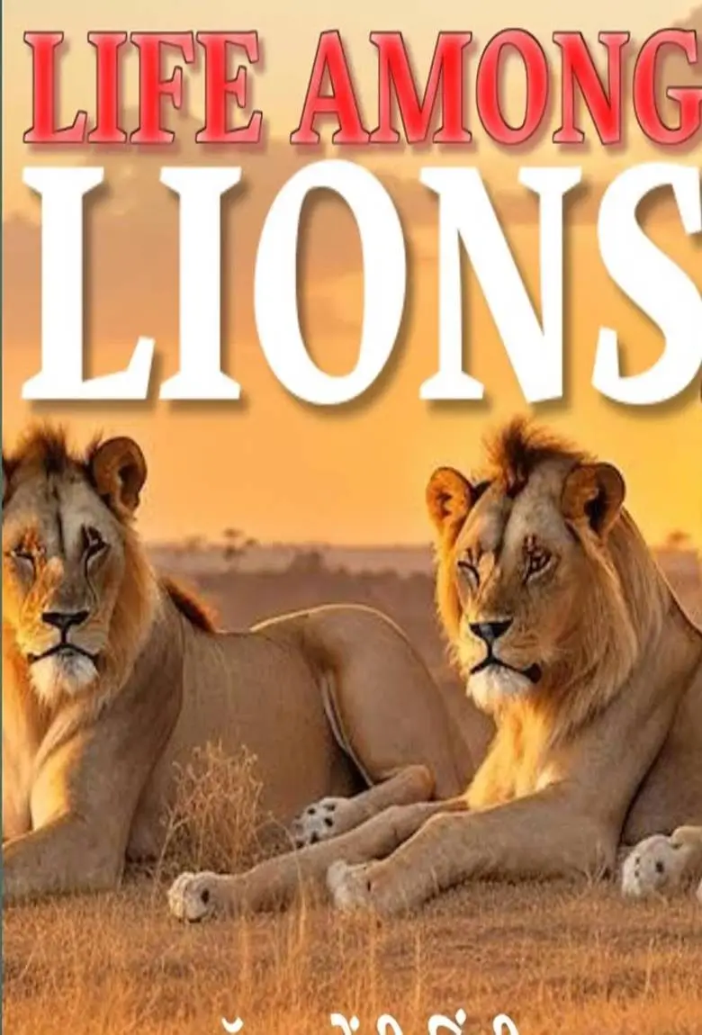 Life Among Lions : ชีวิตกับเจ้าป่า