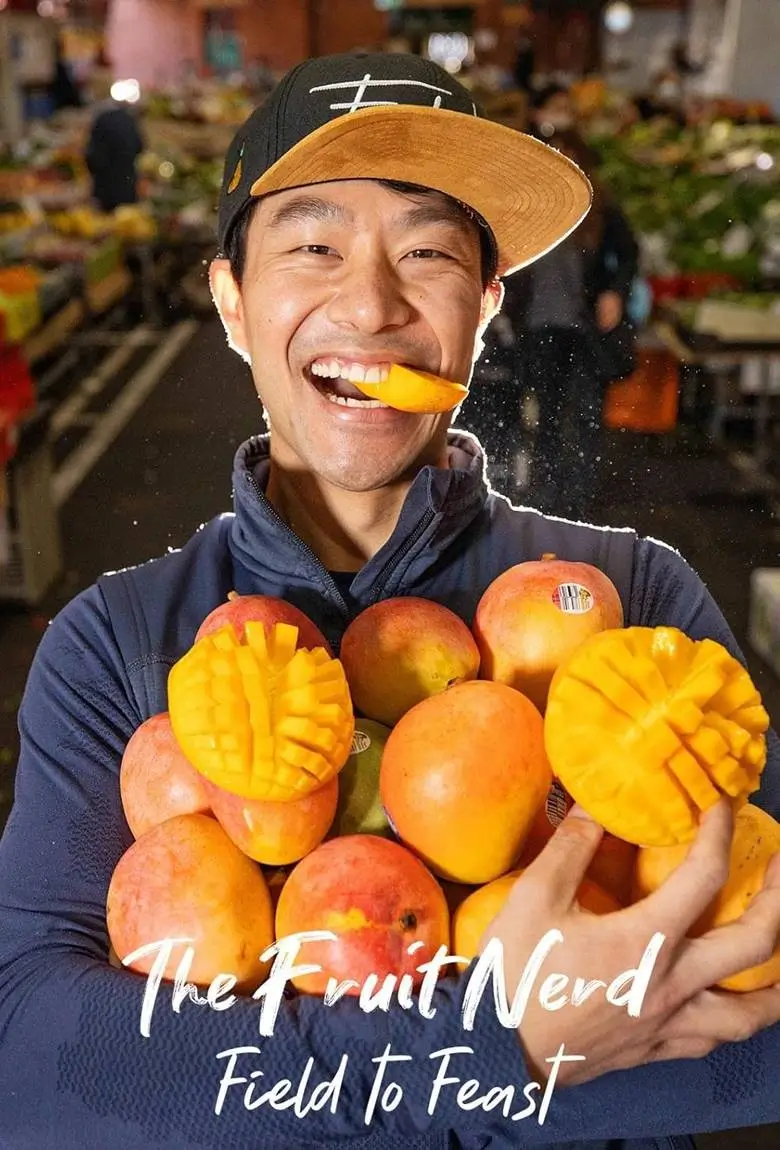 The Fruit Nerd: Field To Feast l เดินตามรอยผลไม้