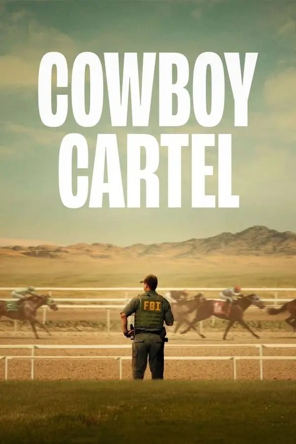 Cowboy Cartel (เครือข่ายอาชญากรรมสุดอันตรายในวงการม้าแข่ง)