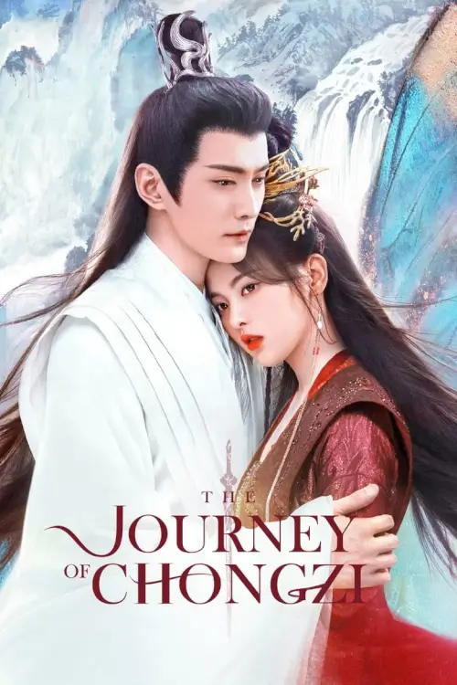 The Journey of Chongzi ฉงจื่อ ลิขิตหวนรัก