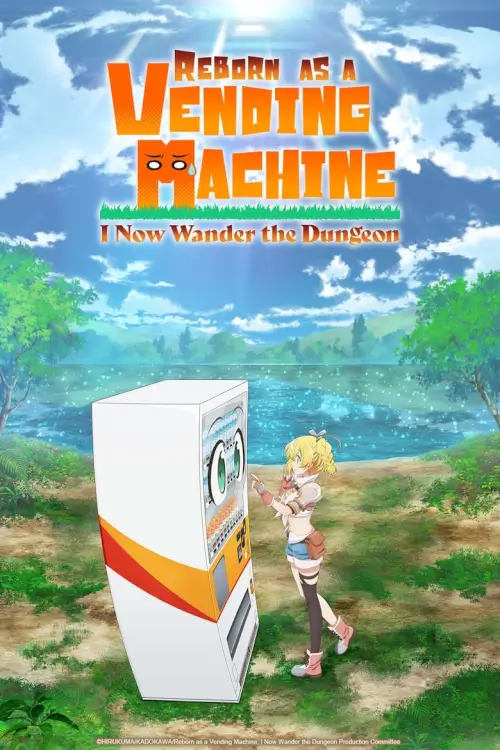 Reborn as a Vending Machine, I Now Wander the Dungeon : เกิดใหม่ต่างโลกเป็นตู้หยอดเหรียญ