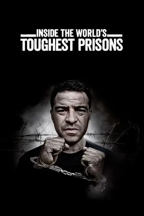 Inside the World's Toughest Prisons : เปิดโลกคุกสุดโหด