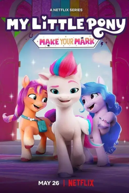 My Little Pony: Make Your Mark มายลิตเติ้ลโพนี่: คิวตี้มาร์กเพื่อโลก