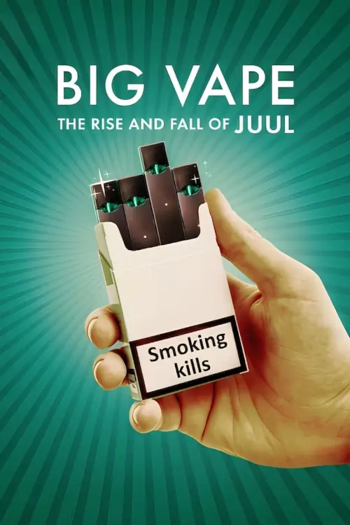 Big Vape: The Rise and Fall of Juul ยุคเฟื่องฟูและตกอับของจูล