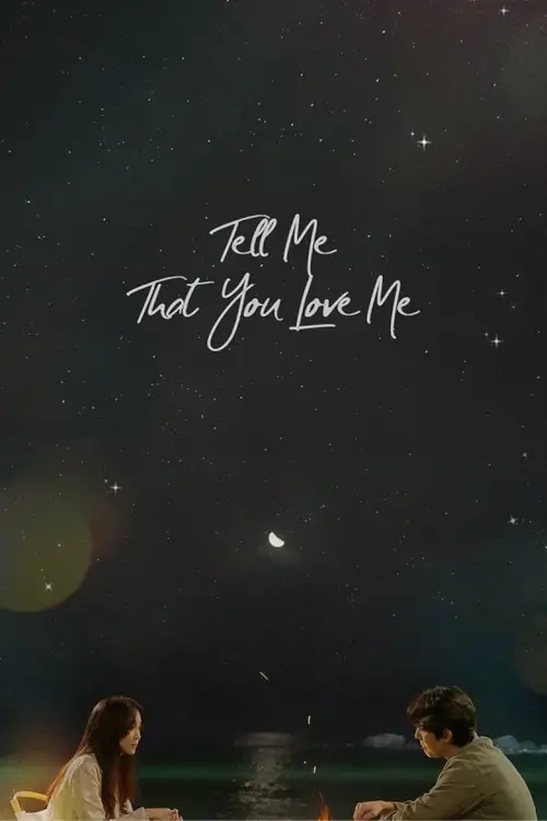 Tell Me That You Love Me (사랑한다고 말해줘)