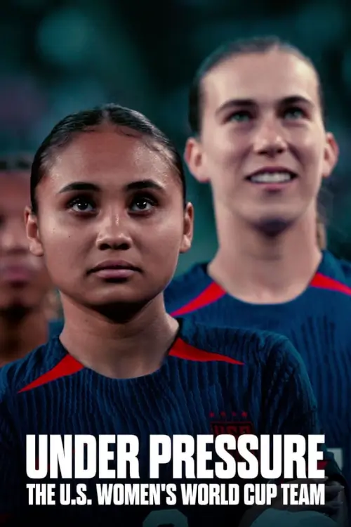 Under Pressure: The U.S. Women's World Cup Team | Under Pressure: ทีมฟุตบอลหญิงเวิลด์คัพสหรัฐฯ