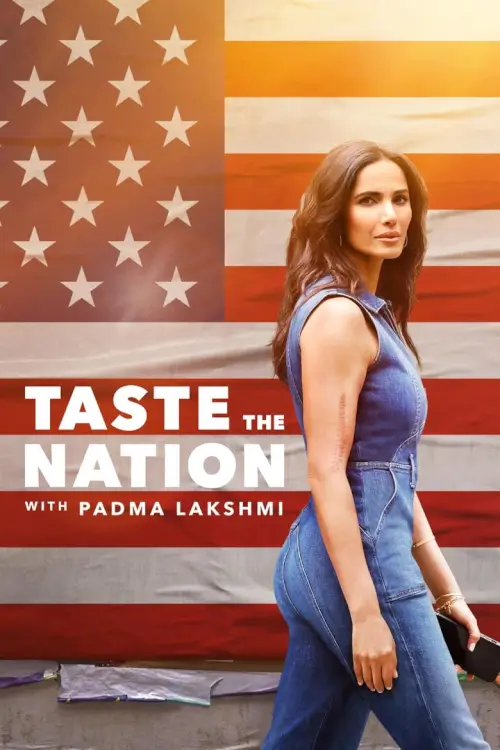 Taste the Nation with Padma Lakshmi : ลิ้มรสชาติกับปัทมา ลักษมี