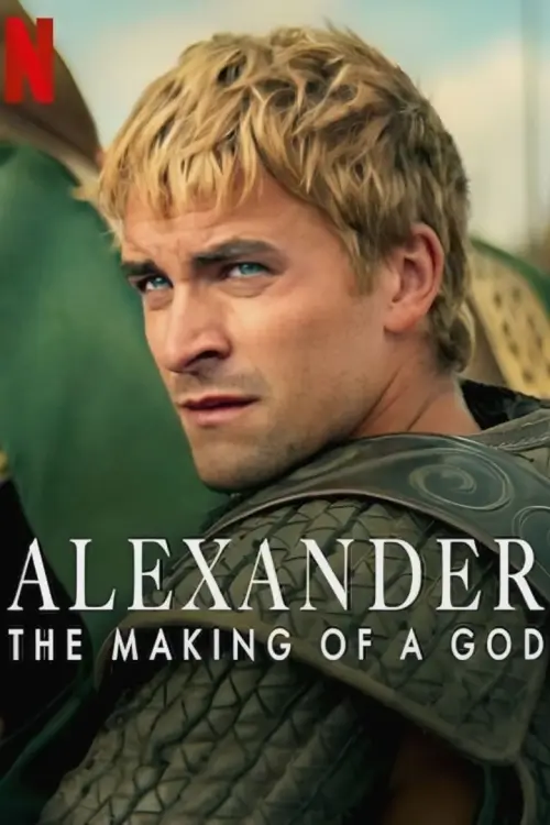 Alexander: The Making of a God อเล็กซานเดอร์: ตำนานมนุษย์สู่เทพ