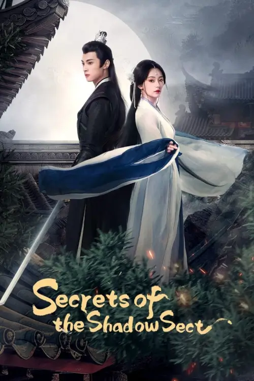 Secrets of the Shadow Sect 2024 ใต้เงารักหมื่นหทัย (ความลับของอิ่งสือ)