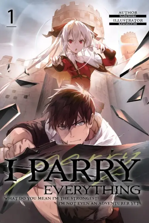 I Parry Everything! (Ore wa Subete wo Parry suru) : ฉันจะ แพรี่ ให้หมด –ผู้แข็งแกร่งที่สุดในโลกอยากจะเป็นนักผจญภัยให้ได้