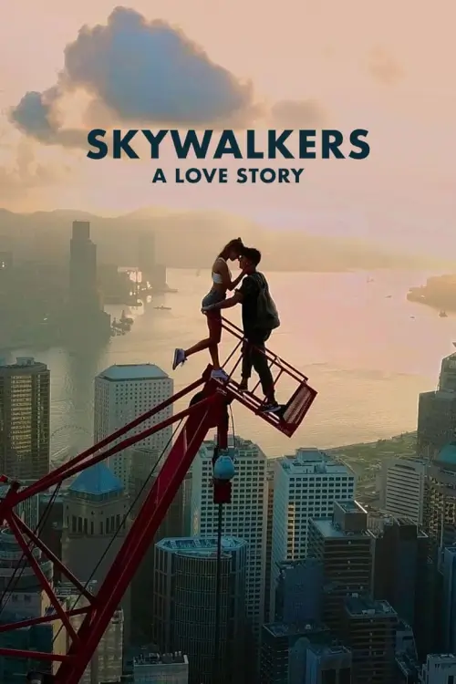 Skywalkers: A Love Story | คู่รักนักไต่ฟ้า