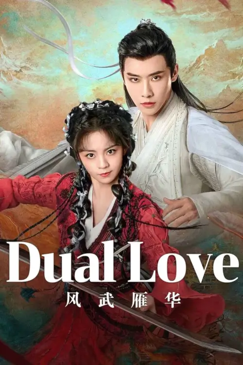 Dual Love (2024) ยุทธจักรรักนิรันดร์