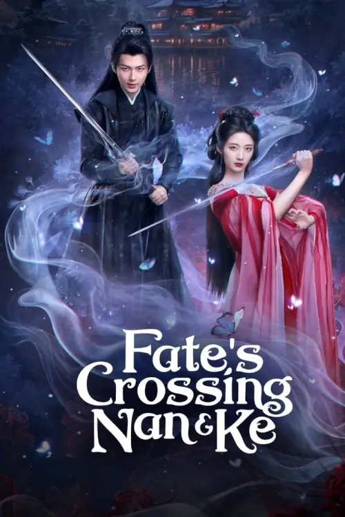 Fate's Crossing Nan & Ke (2024) ห้วงฝันหนานเคอ