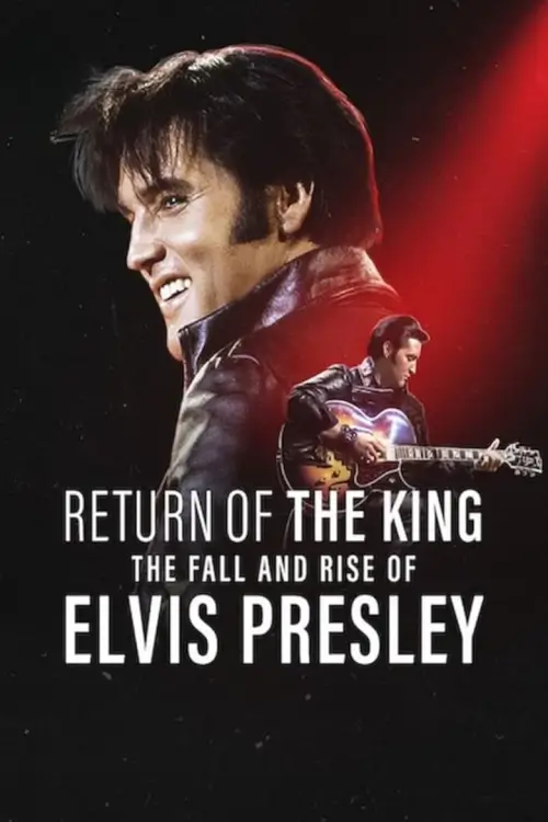 Return of the King: The Fall and Rise of Elvis Presley | Return of the King: ยุครุ่งเรืองและตกอับของเอลวิส เพรสลีย์