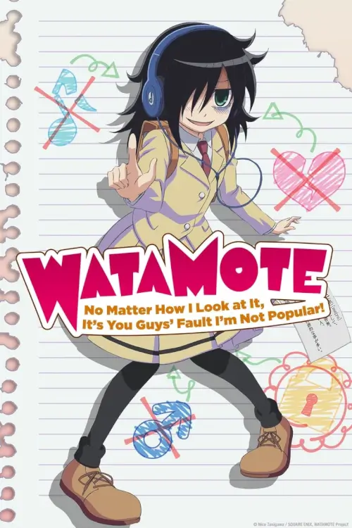 WATAMOTE ~No Matter How I Look at It, It's You Guys Fault I'm Not Popular!~ : สาวมืดมนอลวนหารัก