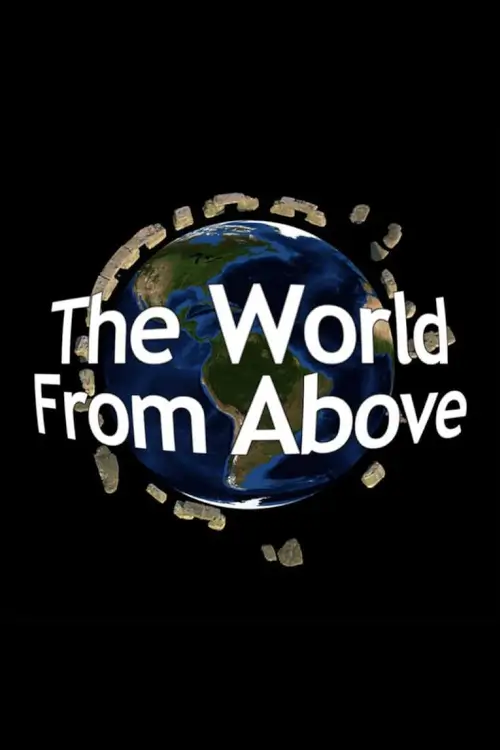 The World from Above : โลก มุมมองจากท้องนภา