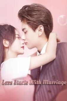 Love Starts With Marriage (2022) รักเราวิวาห์เป็นเหตุ