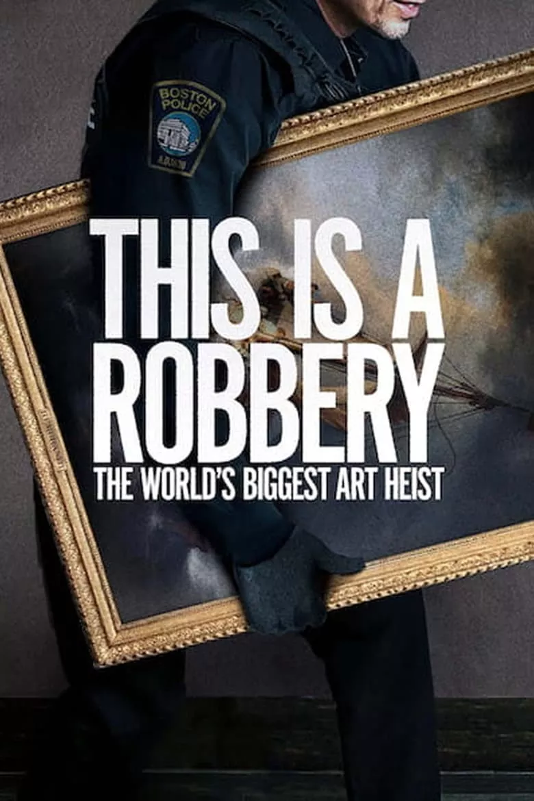 This Is a Robbery: The World's Biggest Art Heist ปล้นงานศิลป์บันลือโลก