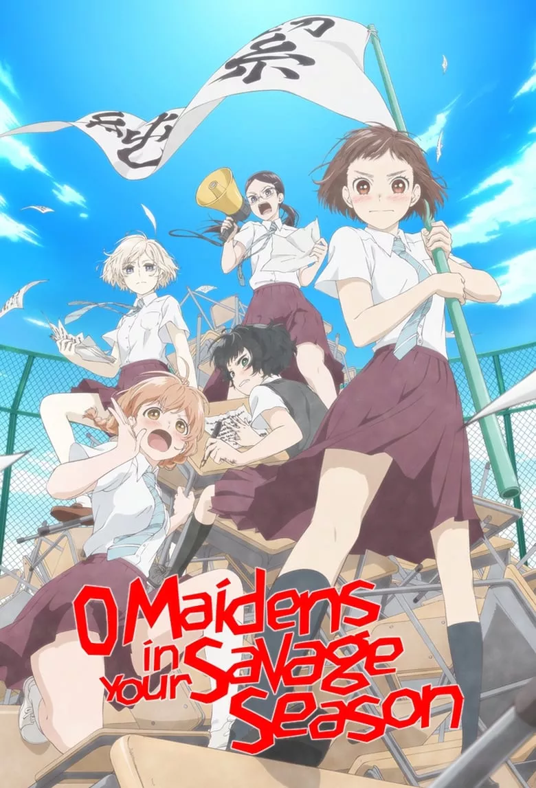 O Maidens in Your Savage Season (Araburu Kisetsu no Otome-domo yo)
