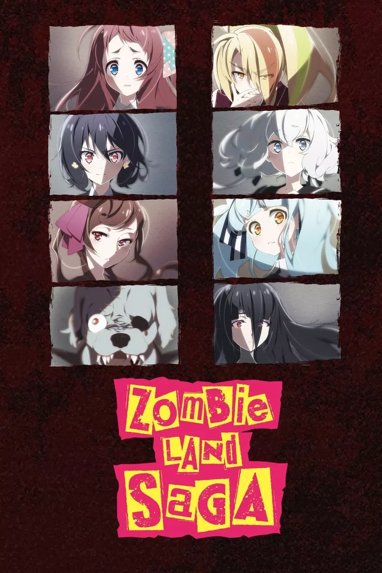 Zombieland Saga : ปั้นซอมบี้ให้เป็นไอดอล