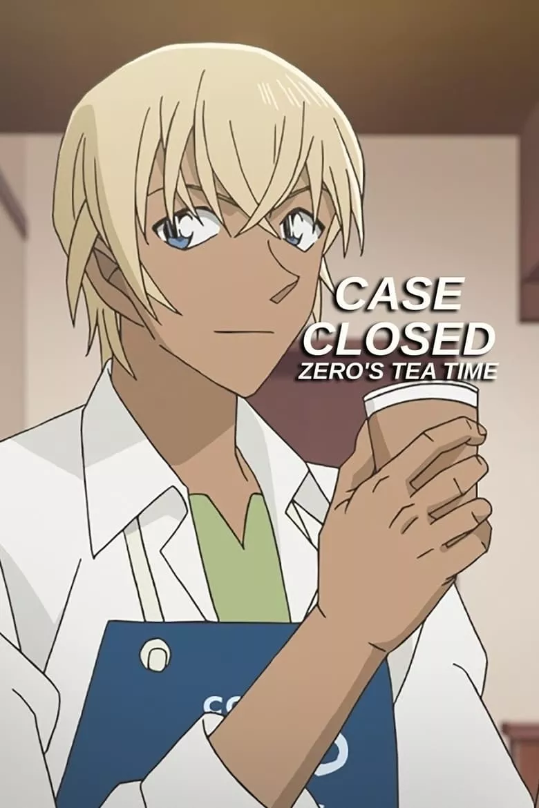 Meitantei Conan: Zero no Tea Time ยอดนักสืบจิ๋วโคนัน: วันสบายๆ ของซีโร่