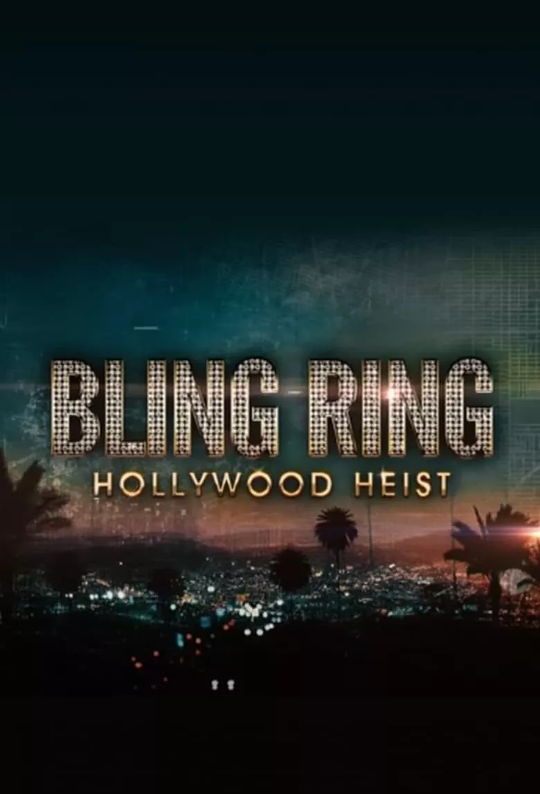 The Real Bling Ring: Hollywood Heist  ปล้นฮอลลีวูด