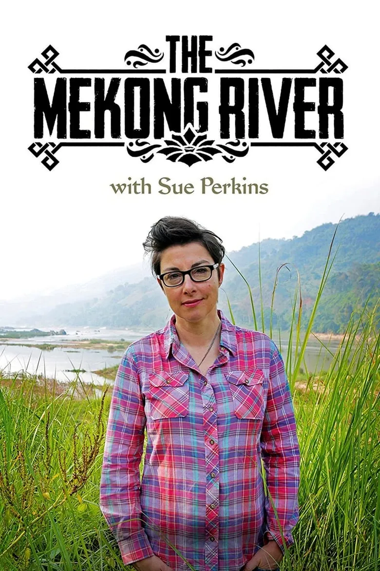 The Mekong River with Sue Perkins : ล่องแม่โขงกับซู เพอร์คินส์